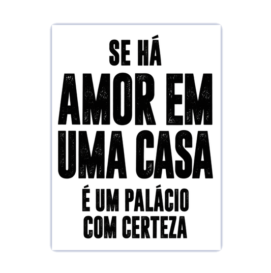 Placa decorativa - Se há amor em uma casa